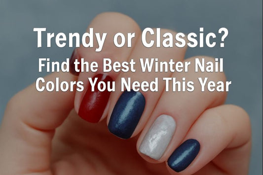 Find the Best Winter Nail Colors You Need
